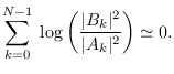 $\displaystyle \sum_{k=0}^{N-1} \; \log \left({\vert B_k\vert^2 \over \vert A_k\vert^2 } \right) \simeq 0.$