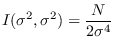 $\displaystyle I(\sigma^2, \sigma^2) = \frac{N}{2\sigma^4}$