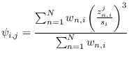 $\displaystyle \psi_{i,j} = \frac{
\sum_{n=1}^N w_{n,i} \left(
\frac{ z_{n,i}^j } {s_i}
\right)^3
}
{ \sum_{n=1}^N w_{n,i} }
$