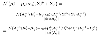 $\displaystyle \begin{array}{l}
{\cal N}\left(\mbox{\boldmath$\mu$}_i^b-\mbox{\...
... {\bf\Sigma}_j^{bb} \right) \over \vert{\rm det}({\bf A}_j)\vert}.
\end{array}$