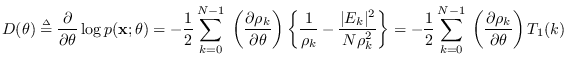 $\displaystyle D(\theta) \stackrel{\mbox{\tiny$\Delta$}}{=}\frac{\partial}{\part...
...sum_{k=0}^{N-1} \;
\left( \frac{\partial \rho_k}{\partial \theta}\right)
T_1(k)$