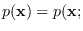 $\displaystyle p({\bf x}) = p({\bf x};$