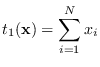 $\displaystyle t_1({\bf x})=\sum_{i=1}^N x_i$