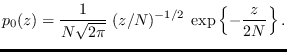 $\displaystyle p_0(z) = \frac{1}{N\sqrt{2\pi}}\; (z/N)^{-1/2} \; \exp\left\{
-\frac{z}{2N}\right\}.
$