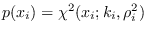 $p(x_i)=\chi^2(x_i; k_i,\rho^2_i)$