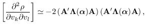 $\displaystyle \left[ \frac{\partial^2 \rho}{\partial v_k \partial v_l}\right]
\...
...A}^\prime {\mbox{\boldmath$\Lambda$}(\mbox{\boldmath$\alpha$})} {\bf A}\right),$